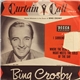 Bing Crosby With John Scott Trotter And His Orchestra - Where The Blue Of The Night Meets The Gold Of The Day / I Surrender Dear